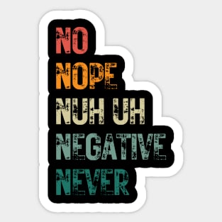 No nope Sticker